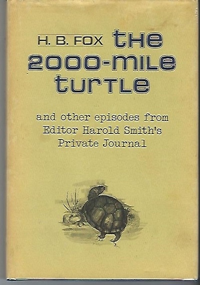 Image for The 2000-mile Turtle And Other Episodes from Editor Harold Smith's Private Journal