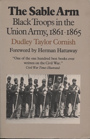 Image for The Sable Arm: Black Troops in the Union Army, 1861-1865