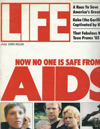 Image for Life Magazine, July 1985 Now No One is Safe from AIDS
