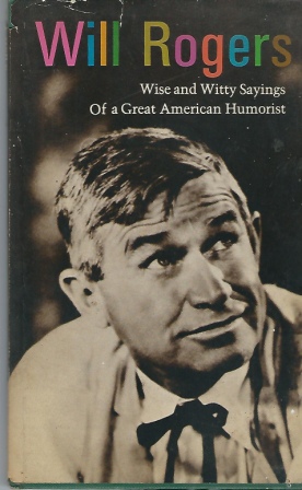 Image for Will Rogers  Wise and Witty Sayings of a Great American Humorist