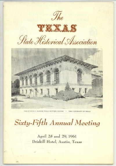 The Texas State Historical Association Sixty-fifth Annual Meeting April 28 and 29, 1961, Driskill Hotel, Austin, Texas Image for The Texas State Historical Association Sixty-fifth Annual Meeting April 28 and 29, 1961, Driskill Hotel, Austin, Texas