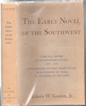 Image for The Early Novel Of The Southwest: A Critical History Of Southwestern Fiction 1819-1918 With Emphasis on Forty Major Novels from L'Heroine Du Texas to the Desire of the Moth