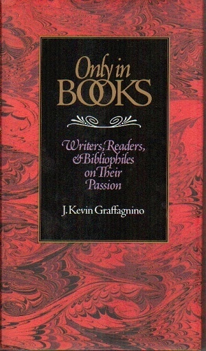 Image for Only In Books: Writers, Readers, & Bibliophiles On Their Passion
