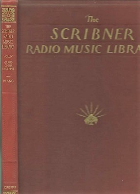 Image for The Scribner Radio Music Library Volume IV, Grand Opera ... Piano