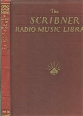 Image for The Scribner Radio Music Library Volume IV, Grand Opera ... Piano