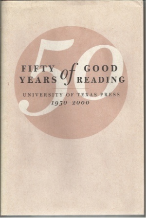 Image for Fifty Years Of Good Reading University of Texas Press, 1950 - 2000
