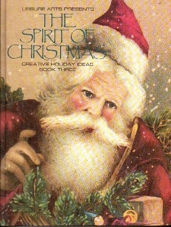 Image for The Spirit Of Christmas, Creative Holiday Ideas/ Book Three