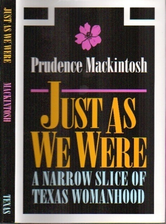 Image for Just As We Were: A Narrow Slice Of Texas Womanhood