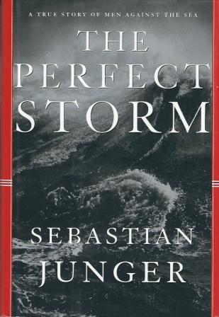Image for The Perfect Storm A True Story of Men Against the Sea
