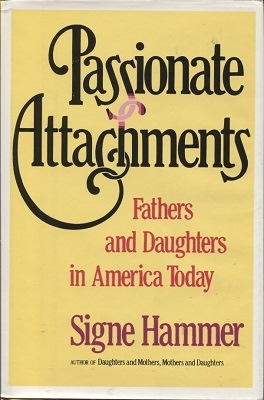 Image for Passionate Attachments, Fathers And Daughters In America Today