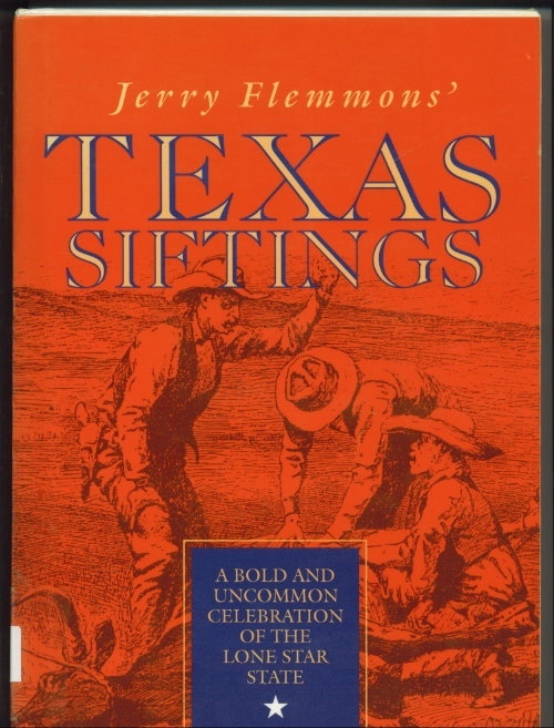 Image for Jerry Flemmons' Texas Siftings: A Bold And Uncommon Celebration Of The Lone Star State