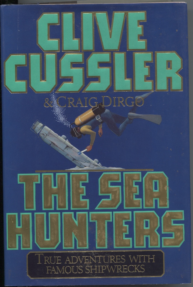 Image for The Sea Hunters True Adventures with Famous Shipwrecks