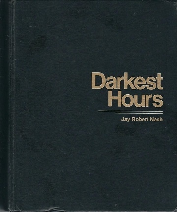 Image for Darkest Hours A Narrative Encyclopedia of Worldwide Disasters from Ancient Times to the Present