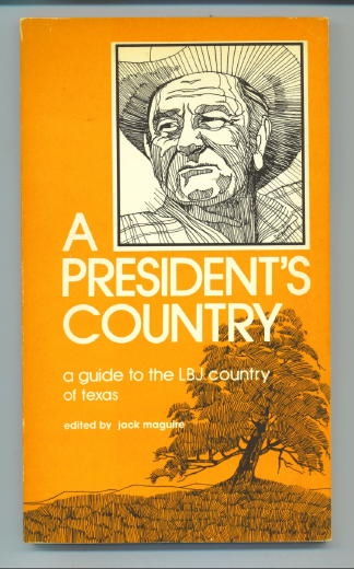 Image for A President's Country A Guide to the LBJ Country of Texas