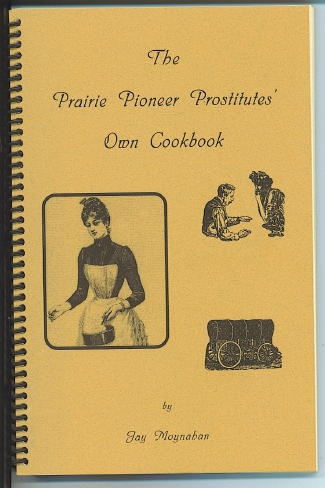 Image for The Prairie Pioneer Prostitutes' Own Cookbook