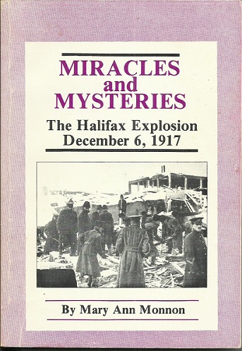 Image for Miracles And Mysteries: The Halifax Explosion December 6, 1917