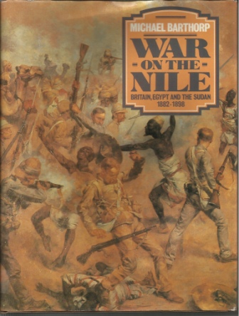 War On The Nile Britain, Egypt and the Sudan 1882-1898 Image for War On The Nile Britain, Egypt and the Sudan 1882-1898