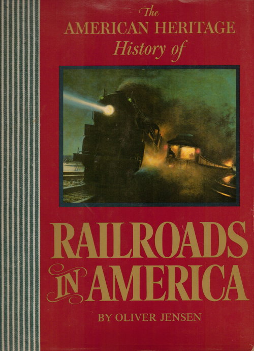 Image for The American Heritage History Of Railroads In America