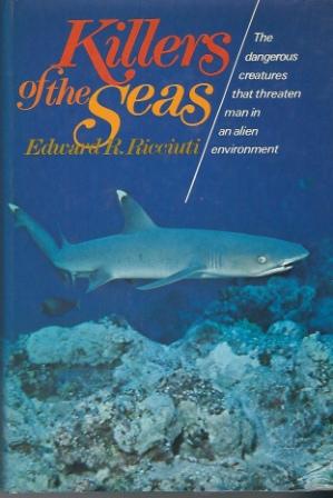 Image for Killers Of The Seas The Dangerous Creatures That Threaten Man in an Alien Environment