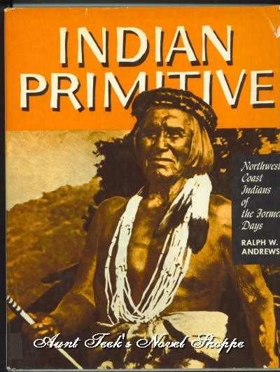 Image for Indian Primitive Northwest Coast Indians of the Former Days