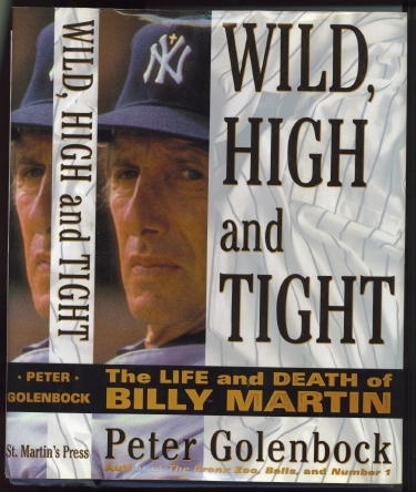 Image for Wild, High And Tight; The Life And Death Of Billy Martin