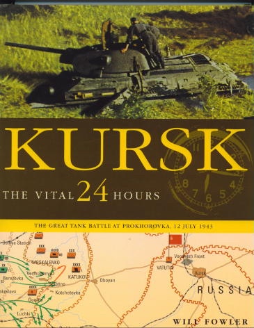 Kursk: The Vital 24 Hours The Great Tank Battle At Prokhorovka, 12 July 1943 Image for Kursk: The Vital 24 Hours The Great Tank Battle At Prokhorovka, 12 July 1943