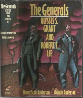 Image for The Generals Ulysses S. Grant and Robert E. Lee