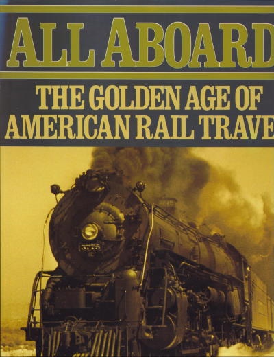 Image for All Aboard: The Golden Age Of Rail Travel
