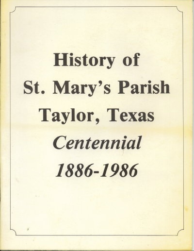 Image for History Of St. Mary's Parish Taylor, Texas Centennial 1886-1986