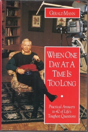 Image for When One Day at a Time Is Too Long Practical Answers to 42 of Life's Toughest Questions