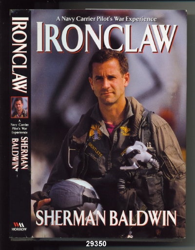 Ironclaw: A Navy Carrier Pilot's Gulf War Experience Image for Ironclaw: A Navy Carrier Pilot's Gulf War Experience