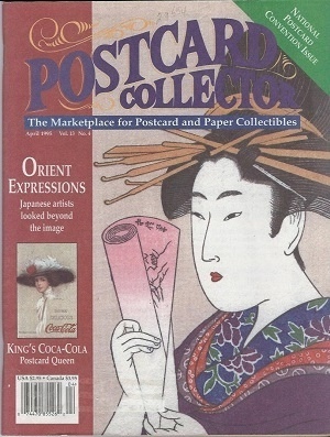 Postcard Collector Magazine, Vol. 13, No. 4, April 1995 The Marketplace for Postcard and Paper Collectibles Image for Postcard Collector Magazine, Vol. 13, No. 4, April 1995 The Marketplace for Postcard and Paper Collectibles