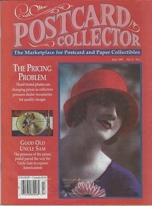 Postcard Collector Magazine, Vol. 13, No. 7: July 1995 The Marketplace for Postcard and Paper Collectibles Image for Postcard Collector Magazine, Vol. 13, No. 7: July 1995 The Marketplace for Postcard and Paper Collectibles