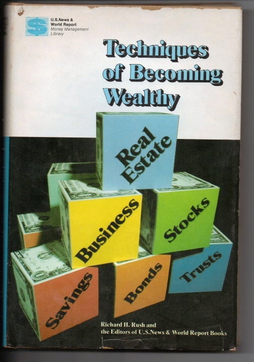 Image for Techniques Of Becoming Wealthy Real Estate, Business, Stocks, Savings, Bonds, Trusts