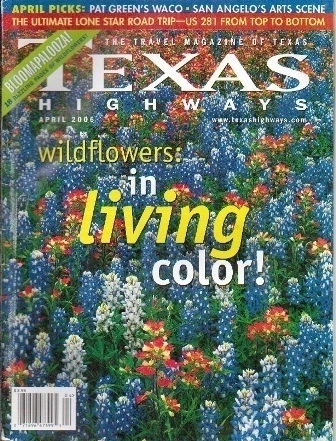 Image for Texas Highways Magazine April 2006 The Official Texas State Travel Magazine