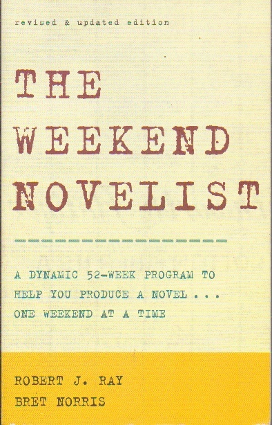 Image for The Weekend Novelist, A Dynamic 52-week Program To Help You Produce A Novel...one Weekend At A Time Revised and Updated