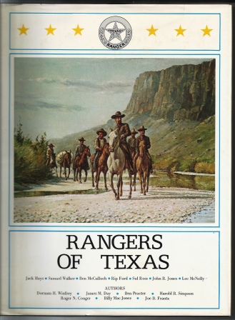 Image for Rangers of Texas Jack Hays, Samuel Walker, Ben McCulloch, Rip Ford, Sul Ross, John B. Jones, Lee McNelly