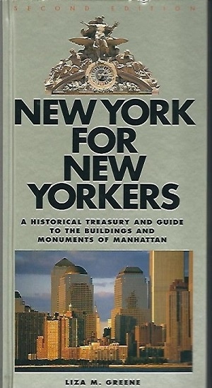 Image for New York for New Yorkers A Historical Treasury and Guide to the Buildings and Monuments of Manhattan