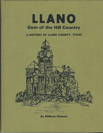 Llano, Gem Of The Hill Country; A History of Llano County, Texas Image for Llano, Gem Of The Hill Country; A History of Llano County, Texas