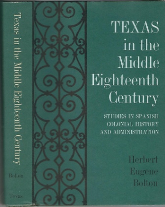 Image for Texas In The Middle Eighteenth Century, Studies in Spanish Colonial History and Administration