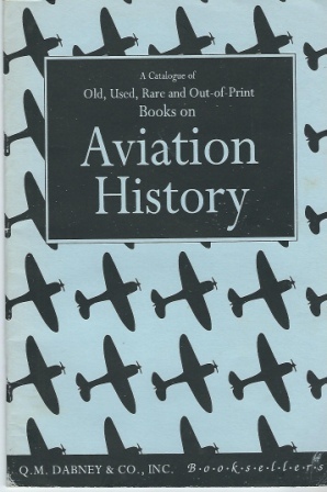 Image for A Catalogue Of Old, Used, Rare And Out-of-print Books On Aviation History #471