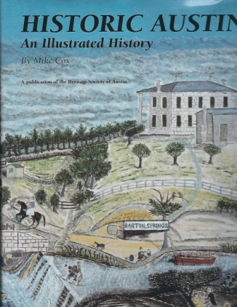 Image for Historic Austin, an Illustrated History Published for the Heritage Society of Austin