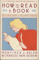 How To Read A Book The Classic Guide to Intelligent Reading, Revised and Updated Image for How To Read A Book The Classic Guide to Intelligent Reading, Revised and Updated