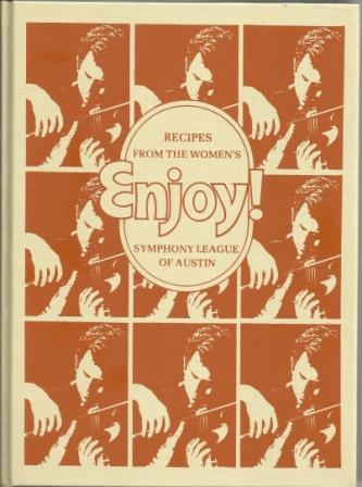 Image for Enjoy! Recipes From The Women's Symphony League Of Austin