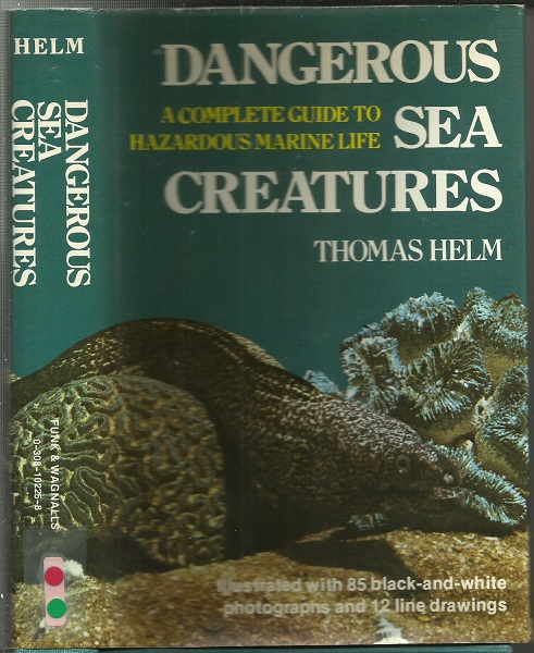 Image for Dangerous Sea Creatures  A Complete Guide to Hazardous Marine Life