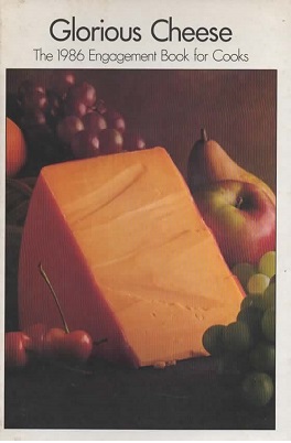 Image for Glorious Cheese, 1986 Engagement Book of Cooks