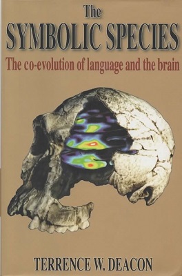 Image for The Symbolic Species The Co-Evolution of Language and the Brain