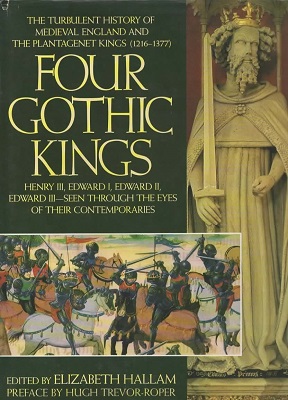 Image for Four Gothic Kings The Turbulent History of Medieval England and the Plantagenet Kings