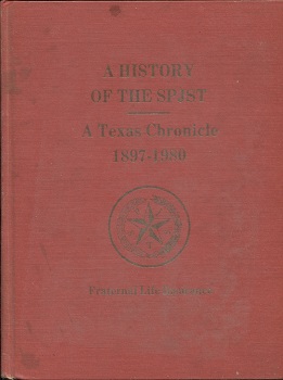A History of the SPJST A Texas Chronicle 1897-1980 Image for A History of the SPJST A Texas Chronicle 1897-1980