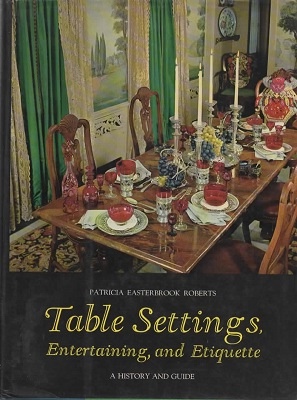 Image for Table Settings, Entertaining And Etiquette, A History And Guide